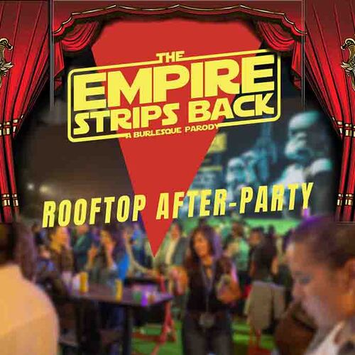 The Empire Strips Back: Rooftop After-Party 10/8 poster